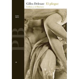 EL PLIEGUE - LEIBNIZ Y EL BARROCO - GILLES DELEUZE