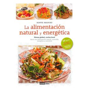 LA ALIMENTACION NATURAL Y ENERGETICA - MONTSE BRADFORD