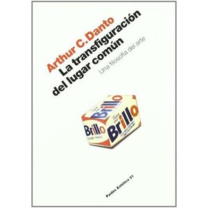 LA TRANSFIGURACION DEL LUGAR COMUN - ARTHUR C. DANTO